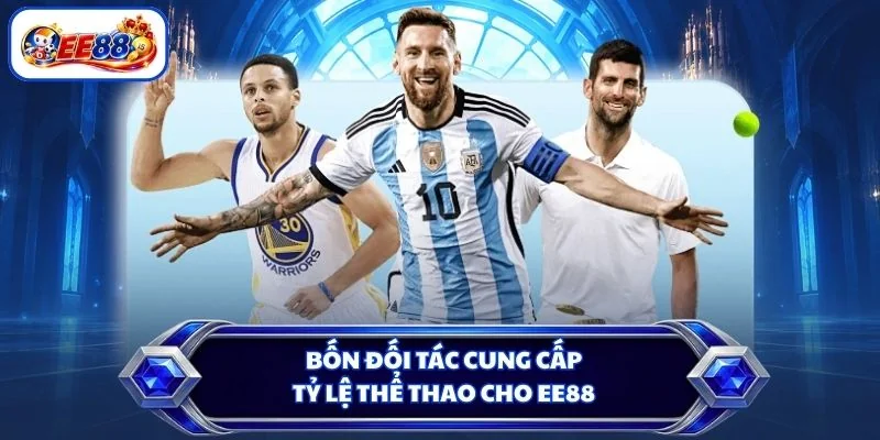 Bốn đối tác cung cấp tỷ lệ thể thao cho EE88