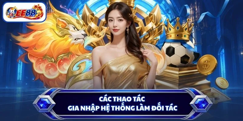 Các thao tác gia nhập hệ thống làm đối tác