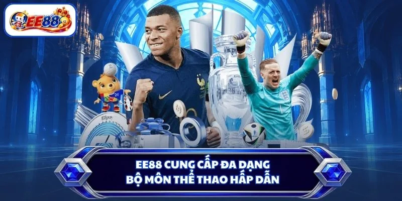 EE88 cung cấp đa dạng bộ môn thể thao hấp dẫn