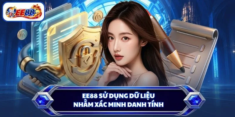 EE88 sử dụng dữ liệu nhằm xác minh danh tính