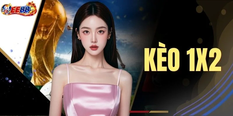 Kèo 1x2 - Hướng Dẫn 3 Bước Soi Tỷ Lệ Ăn Thưởng Chi Tiết