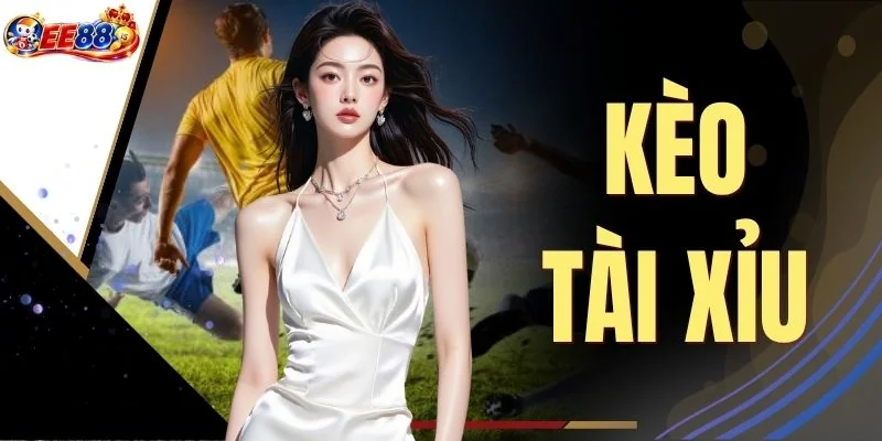 Kèo Tài Xỉu - Tổng Quan Các Mốc Kèo 2,25 Đến 3,25 Bàn