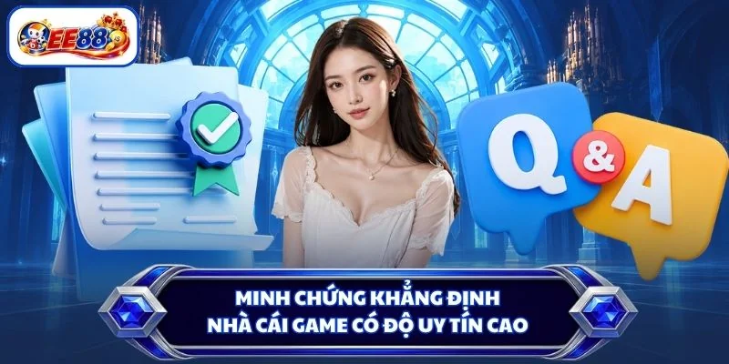 Minh chứng khẳng định nhà cái game có độ uy tín cao