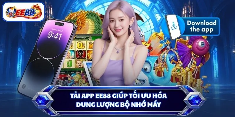 Tải app EE88 giúp tối ưu hóa dung lượng bộ nhớ máy