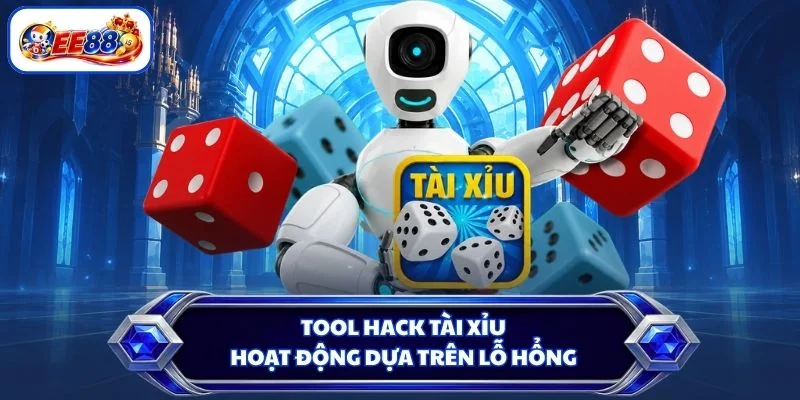 Tool hack tài xỉu hoạt động dựa trên lỗ hổng
